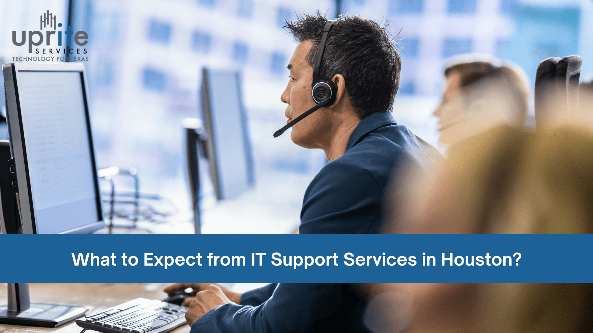 Computer Help Houston What to Expect From IT Support Services in Houston | Uprite