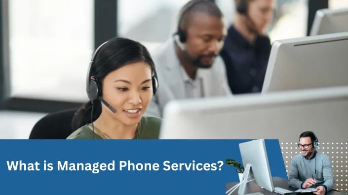 What is Managed Phone Services?