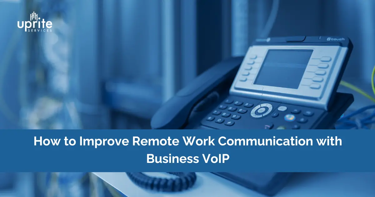 How to Improve Remote Work Communication with Business VoIP