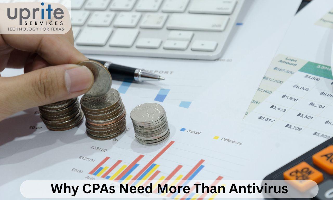 Why CPAs Need More Than Antivirus: A Guide to Managed Security for Finance