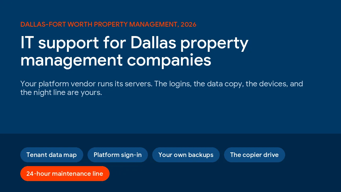 IT Support for Property Management Companies in Dallas: Tenant Data, Yardi and AppFolio Backups, and After-Hours Maintenance Lines