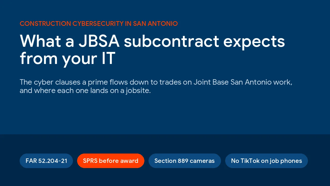 Construction Cybersecurity in San Antonio: What JBSA Subcontracts Expect From Your IT