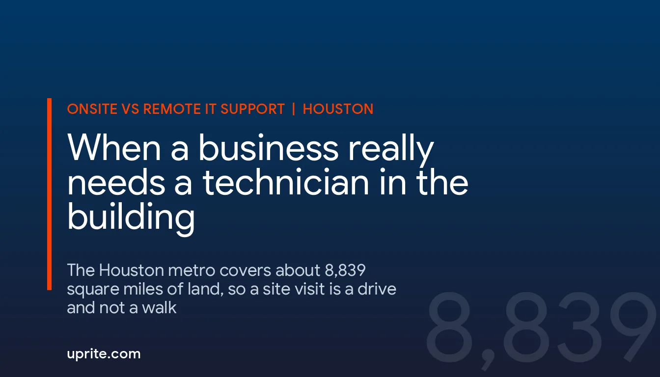 Onsite vs Remote IT Support in Houston: When a Business Really Needs a Technician in the Building